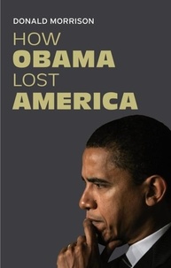  Donald Morrison - How Obama Lost America.