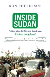 Donald Petterson - Inside Sudan - Political Islam, Conflict, And Catastrophe.