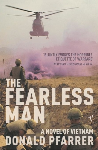 Donald Pfarrer - The Fearless Man - A Novel of Vietnam.