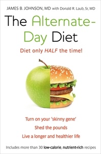 Donald R. Laub,  Sr. et James B. Johnson - The Alternate-Day Diet - The Original Fasting Diet.