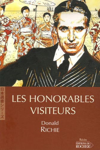 Donald Richie - Les Honorables Visiteurs.