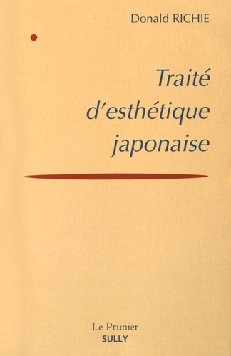 Donald Richie - Traité d'esthétique japonaise.