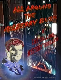  Donald Roberts - All Around The Mulberry Bush - Zak Hallows Mysteries, #1.