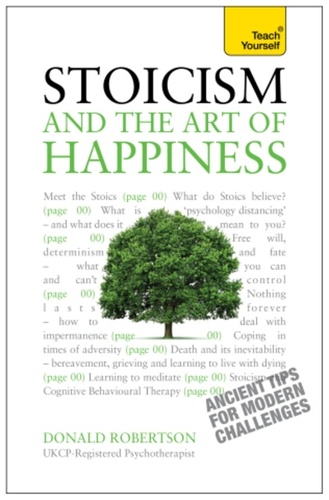 Stoicism and the Art of Happiness. Practical wisdom for everyday life: embrace perseverance, strength and happiness with stoic philosophy