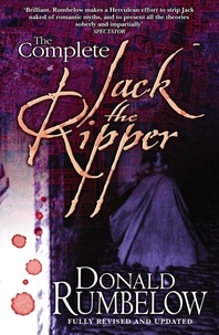 Donald Rumbelow - The Complete Jack the Ripper.
