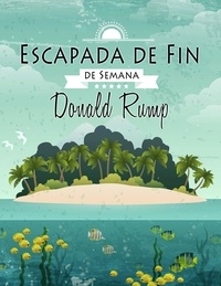  Donald Rump - Escapada de Fin de Semana.