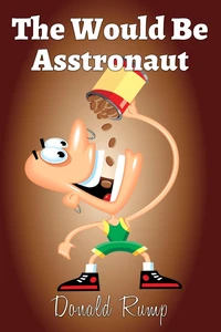 The Would Be Asstronaut