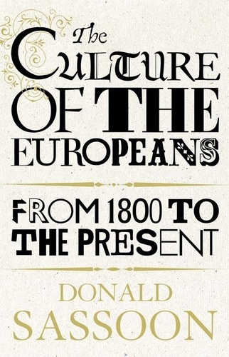 Donald Sassoon - The Culture of the Europeans.