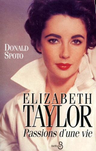 Donald Spoto - Elizabeth Taylor.  Passions D'Une Vie.