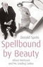 Donald Spoto - Spellbound by Beauty - Alfred Hitchcock and His Leading Ladies.