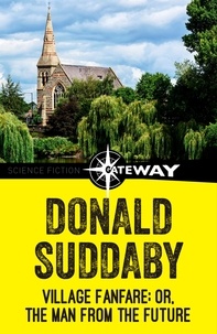 Donald Suddaby - Village Fanfare; Or, the Man from the Future.