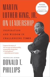 Donald T. Phillips - Martin Luther King, Jr., on Leadership - Inspiration and Wisdom for Challenging Times.
