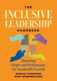  Donald Thompson et  Kurt Merriweather - The Inclusive Leadership Handbook: Balancing People and Performance for Sustainable Growth.