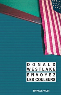 Donald Westlake - Envoyez les couleurs.