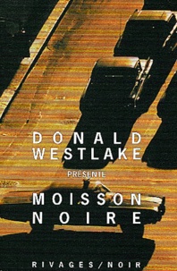 Donald Westlake - Moisson noire - Les meilleures nouvelles policières américaines.