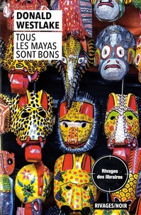 Donald Westlake - Tous les Mayas sont bons.