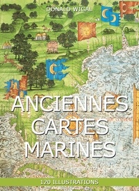 Donald Wigal - Anciennes Cartes marines 120 illustrations.