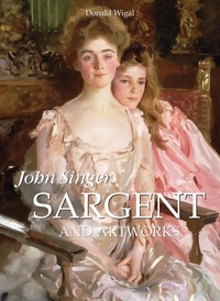 Donald Wigal - John Singer Sargent and artworks.