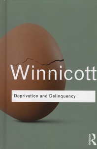 Donald Winnicott et Ray Shepherd - Deprivation and Delinquency.