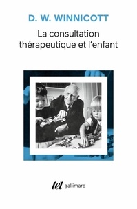 Donald Winnicott - La Consultation thérapeutique et l'enfant.