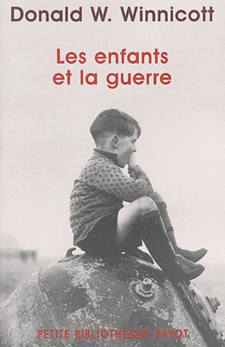 Donald Winnicott - Les enfants et la guerre.