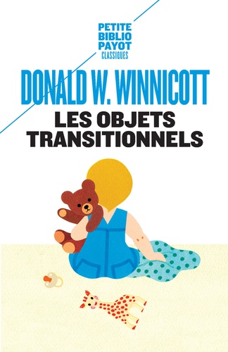 Donald Winnicott - Les objets transitionnels.