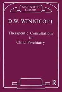 Donald Winnicott - Therapeutic consultations in child psychiatry.