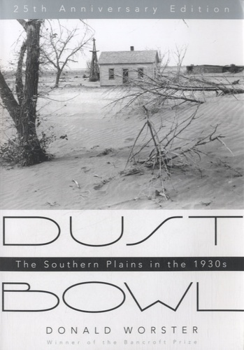 Donald Worster - Dust Bowl - The Southern Plains in the 1930s.