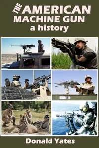 The American Machine Gun: A history