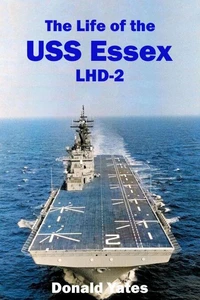The Life of the USS Essex  LHD-2