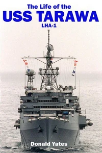 The Life of the USS Tarawa LHA-1