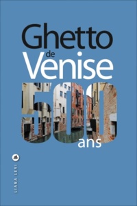 Donatella Calabi - Ghetto de Venise - 500 ans.