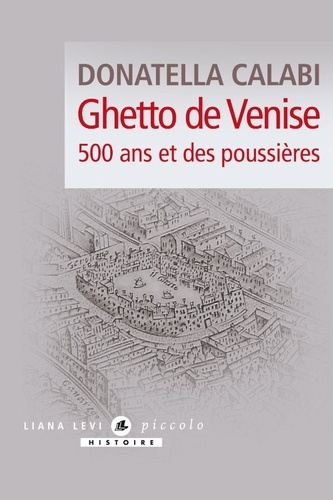 Ghetto de Venise. 500 ans et des poussières  édition revue et augmentée