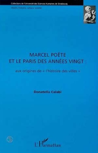 Donatella Calabi - Marcel Poëte et le Paris des annnées vingt - Aux origines de l'histoire des villes.