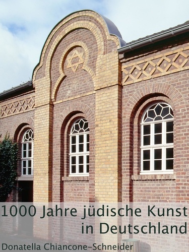 1000 Jahre jüdische Kunst in Deutschland. vom Mittelalter bis zur Moderne