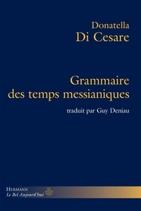 Donatella Di Cesare - Grammaire des temps messianiques.