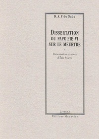 Donatien Alphonse François de Sade et Eric Marty - Dissertation du Pape Pie VI sur le meurtre.