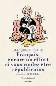 Donatien Alphonse François de Sade - Français, encore un effort si vous voulez être républicains.