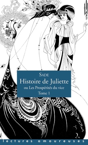 Histoire de Juliette ou les prospérités du vice Tome 1