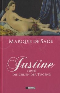 Donatien Alphonse François de Sade - Justine - Oder Die Leiden der Tugend.