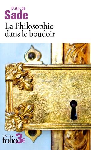 Donatien Alphonse François de Sade - La philosophie dans le boudoir - Les quatre premiers dialogues.