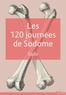 Donatien Alphonse François de Sade - Les 120 journées de Sodome - Ou l'Ecole du libertinage.