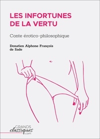 Donatien alphonse françois Sade - Les Infortunes de la vertu - Conte érotico-philosophique.