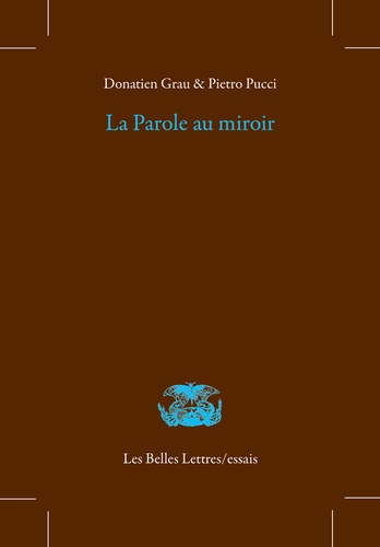 La parole au miroir. Dans la poésie grecque archaïque et classique