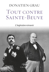 Donatien Grau - Tout contre Sainte-Beuve - L'inspiration retrouvée.