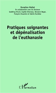 Donatien Mallet - Pratiques soignantes et dépénalisation de l'euthanasie.