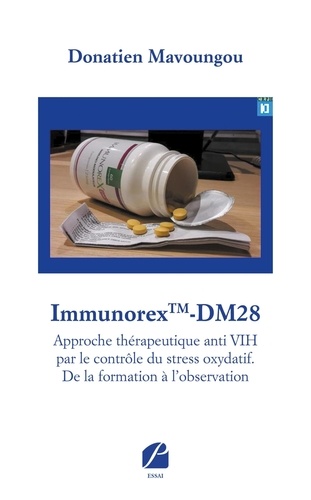 Immunorex TM-DM28. Approche thérapeutique anti VIH par le contrôle du stress oxydatif