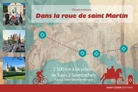Télécharger des livres free kindle fire Dans la roue de saint Martin - 2500 km à bicyclette de Tours à Szombathely France-Italie-Slovénie-Hongrie par Donatien Mazany RTF ePub iBook