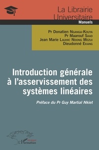 Donatien Nganga-Kouya et Maarouf Saad - Introduction générale à l'asservissement des systèmes linéaires.