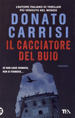 Donato Carrisi - Il cacciatore del buio.